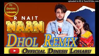 Naan Dhol Remix R Nait Ft. Dinesh Loharu New Punjabi Dj Songs Tik Tok Viral 2019 Hits SD Mix World