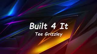 Built 4 It - Tee Grizzley 🎧Lyrics