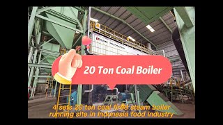 Yuanda 20 Ton/h Coal Boiler Running Site. 4 Sets Coal Steam Boilers Used for Food Processing