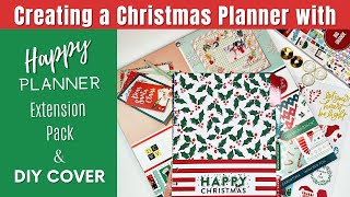 CREATING A CHRISTMAS PLANNER WITH THE HAPPY PLANNER EXTENSION PACK & DIY COVER