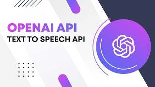 OpenAI Text to Speech API - OpenAI API Tutorial