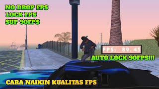 CARA AGAR TIDAK DROP FPS DAN LOCK 90FPS DIANDROID - GTA SAMP INDONESIA