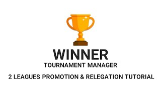 Winner Tournament Maker - 2 Leagues Promotion & Relegation Tutorial - Official