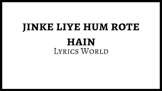 jinke liye hum rote hain lyrics | Neha Kakkar Feat. Jaani |B Praak | Arvindr Khaira | Bhushan Kumar
