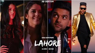 Lahore Song (Slowed+Reverb) WhatsApp Status | Lofi Status | Aesthetic WhataApp Status |Guru Randhawa