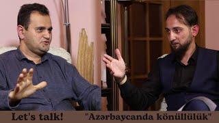 Azərbaycanda könüllülük nədir və necə təşkil olunur!  \