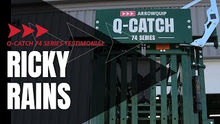 Q-Catch 74 Series Manual Squeeze Chute | Ricky Rains - Testimonial | Arrowquip