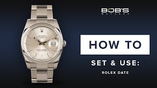 How To Use Your Rolex Date - Set \u0026 Change Time | Bob's Watches