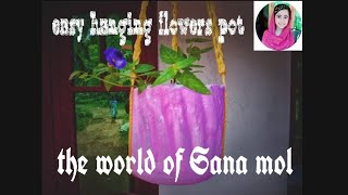 how to make beautiful hanging flower pot | the world of Sana mol|തൂക്കി ഇടുന്ന ചെടി ചട്ടി ഉണ്ടാക്കാം