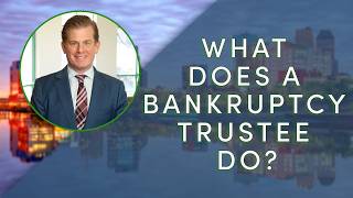 Who Is the Bankruptcy Trustee and What Do They Do?
