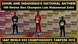 ZOHRI and INDONESIA NATIONAL ANTHEM - 100m THE WORLD U20 CHAMPIONSHIP 2018