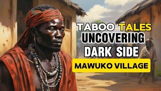 Taboo Tales: Uncovering the Dark Side of Manuka Village