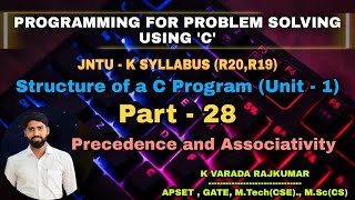 Part - 28 Precedence and Associativity (Programming for Problem Solving Using 'C')