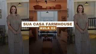 Aula 02 - Sua Casa Farmhouse