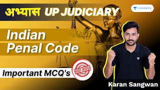 अभ्यास UP Judiciary | Indian Penal Code| Important MCQ's with Karan Sangwan Sir| PDF Available