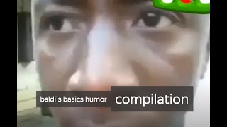 baldi's basics humor compilation #1