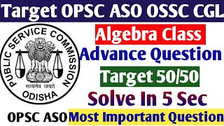 Complete Algebra Class // Algebra Tricks for Opsc Aso OSSC CGL Classes