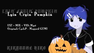 【UTAU Cover】Lyin' Cryin' Pumpkin【Kikyuune Aiko】+UST