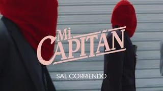 Mi capitán - Sal Corriendo (Videoclip Oficial)