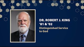 Alumni Awards 2024: Distinguished Service to God | Dr. Robert J. King '81, '02