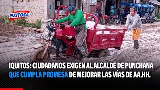 🔴🔵Iquitos: Ciudadanos exigen al alcalde de Punchana que cumpla promesa de mejorar las vías de AA.HH.