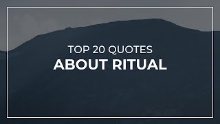TOP 20 Quotes about Ritual | Daily Quotes | Quotes for Facebook | Good Quotes