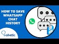 How to SAVE WHATSAPP CHAT HISTORY 💬
