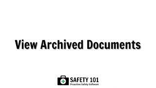 View Archived Documents | Safety 101: Proactive Safety Software