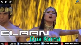 Dua Karna Full Video Song : Elaan | John Abraham, Arjun Rampal, Amisha Patel |