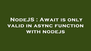 NodeJS : Await is only valid in async function with nodejs