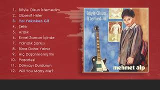 Mehmet Alp - Yol Yakınken Git