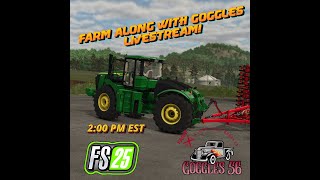 Farm Along with Goggles Livestream! January 12th