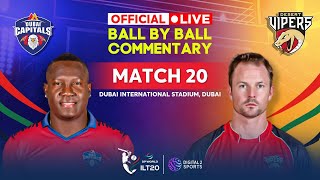 LIVE Match -20: Dubai Capitals vs Desert Vipers OFFICIAL Ball-by-Ball Commentary | #ilt20