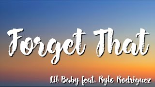 Forget That -    Lil Baby  feat  Rylo Rodriguez  (Lyric)