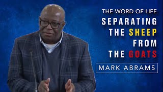 Separating the Sheep from the Goats | Matthew 25:31-46 | Pastor Mark Abrams