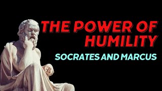 The Power of Humility The Story of Socrates and Marcus