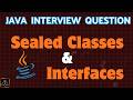Java Sealed Classes and Interfaces | Java 17 | Java Interview