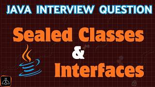 Java Sealed Classes and Interfaces | Java 17 | Java Interview