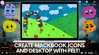 CREATE A CUTE MACBOOK BACKGROUND WITH CUSTOM ICONS USING FELT!