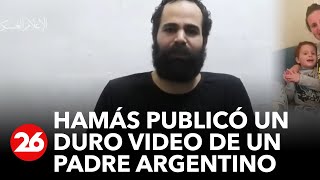 Hamas publicó un duro video del padre del bebé argentino Kfir desde su cautiverio | #26Global
