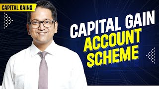 154. Capital Gain Account Scheme