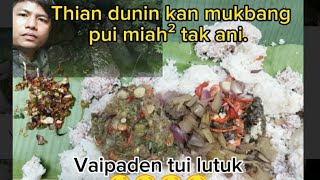 Thian dunin luiah kan mukbang || ka duh ai in ka ei hnem//@vanlalzuiatipra1994 ❤🙏