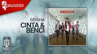 Geisha - Cinta & Benci (Official Karaoke Video)