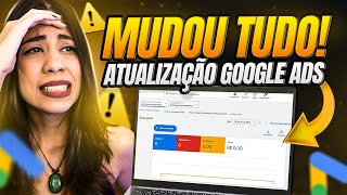 NOVA VERSÃO GOOGLE ADS - TUDO o que Mudou nessa Atualização