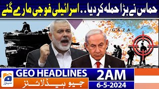 Geo News Headlines 2 AM | Hamas vs Isreal War | 6th May 2024