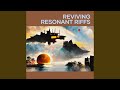 Reviving Resonant Riffs