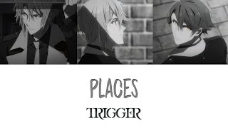 Places - TRIGGER (IDOLiSH7) [KAN/ROM/Sub español]