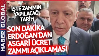 SON DAKİKA I Erdoğan'dan Asgari Ücret Zammı Açıklaması: Zam İçin Tarih Verdi!