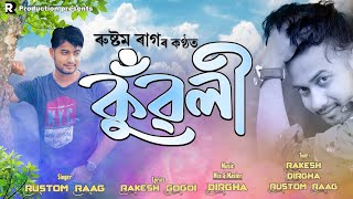 Kuwali By Rustom Raag || New Assamese Song 2020