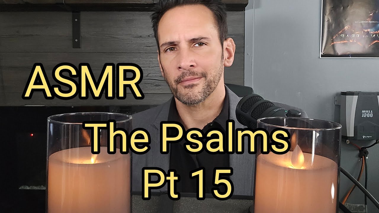 Asmr The Psalms Part 15 Youtube